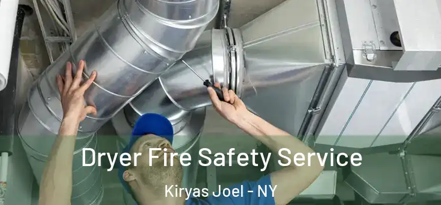  Dryer Fire Safety Service Kiryas Joel - NY