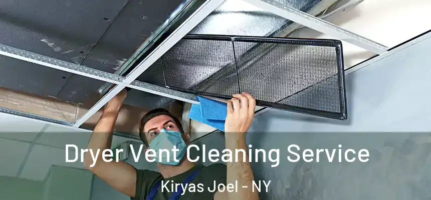  Dryer Vent Cleaning Service Kiryas Joel - NY
