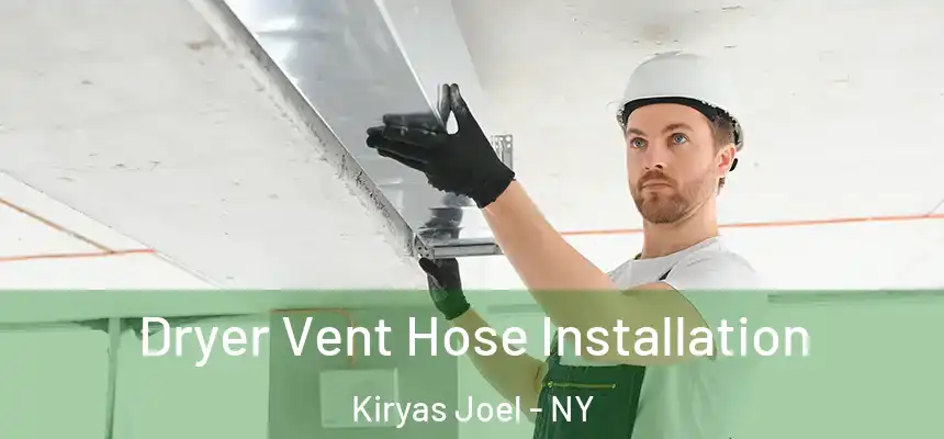  Dryer Vent Hose Installation Kiryas Joel - NY
