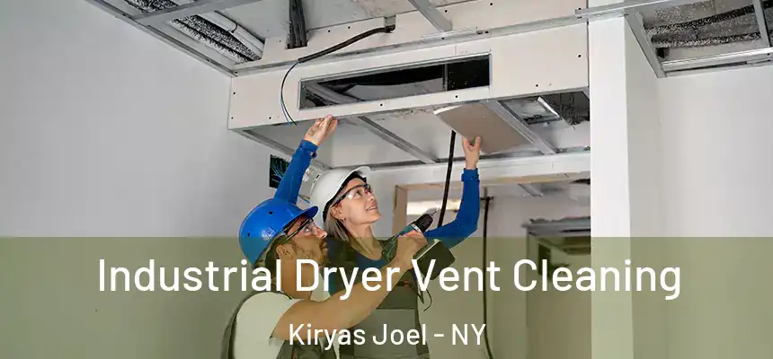  Industrial Dryer Vent Cleaning Kiryas Joel - NY
