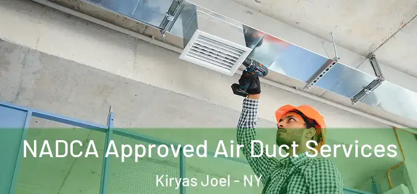  NADCA Approved Air Duct Services Kiryas Joel - NY