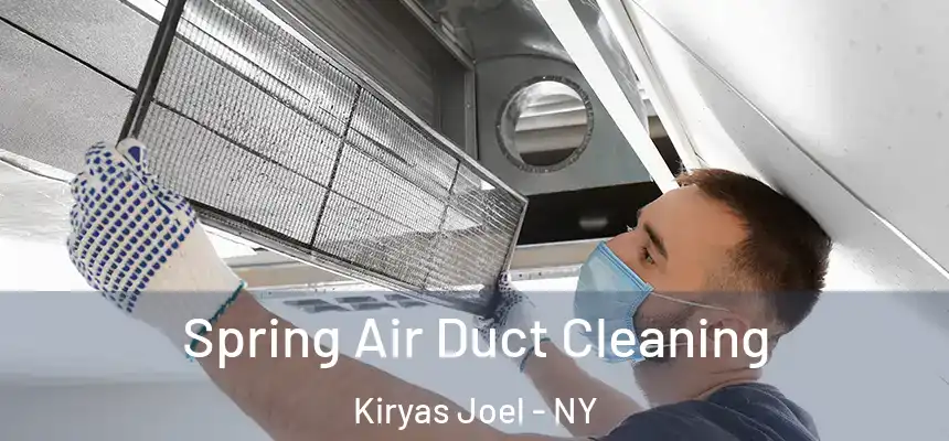  Spring Air Duct Cleaning Kiryas Joel - NY