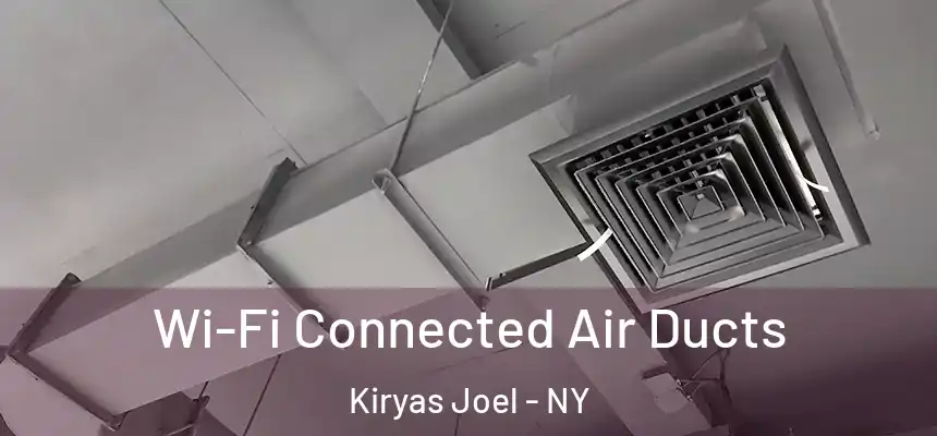 Wi-Fi Connected Air Ducts Kiryas Joel - NY